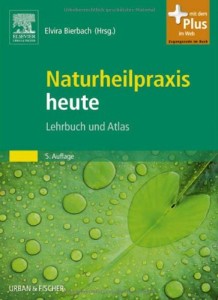 Heilpraktiker-Ausbildung: Naturheilpraxis heute Lehrbuch und Atlas